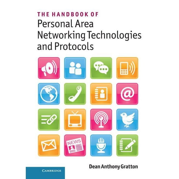 The Handbook of Personal Area Networking Technologies and Protocols