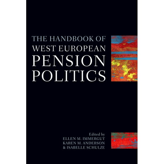 The Handbook of West European Pension Politics, (Hardcover)