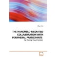 thumbnail image 1 of The Handheld-Mediated Collaboration with Peripheral Participants (Paperback), 1 of 1