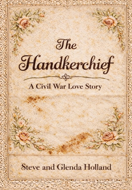 The Handkerchief: Civil War Love Story, (Hardcover)