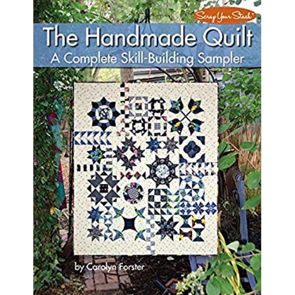 Pre-Owned The Handmade Quilt: A Complete Skill-Building Sampler (Paperback) 193572696X 9781935726968