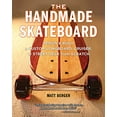 thumbnail image 1 of Pre-Owned The Handmade Skateboard: Design & Build a Custom Longboard, Cruiser, or Street Deck from Scratch (Paperback) 1940611067 9781940611068, 1 of 1