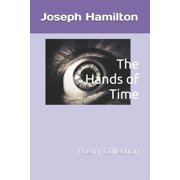 The Hands of Time Poetry Collection, Paperback