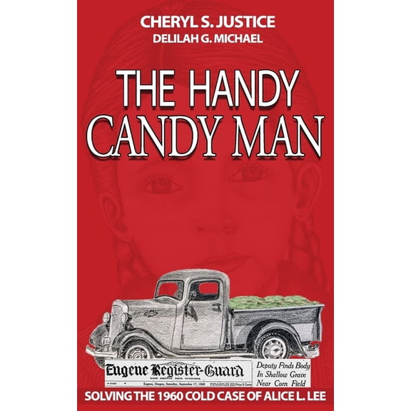 The Handy Candy Man: Solving The 1960 Cold Case Of Alice L. Lee, (Paperback)