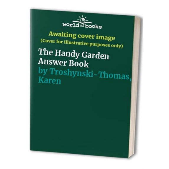 Pre-Owned The Handy Garden Answer Book (Paperback) 9781578591633