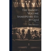 The Handy-volume Shakspeare [ed. By Q.d.] Hardcover