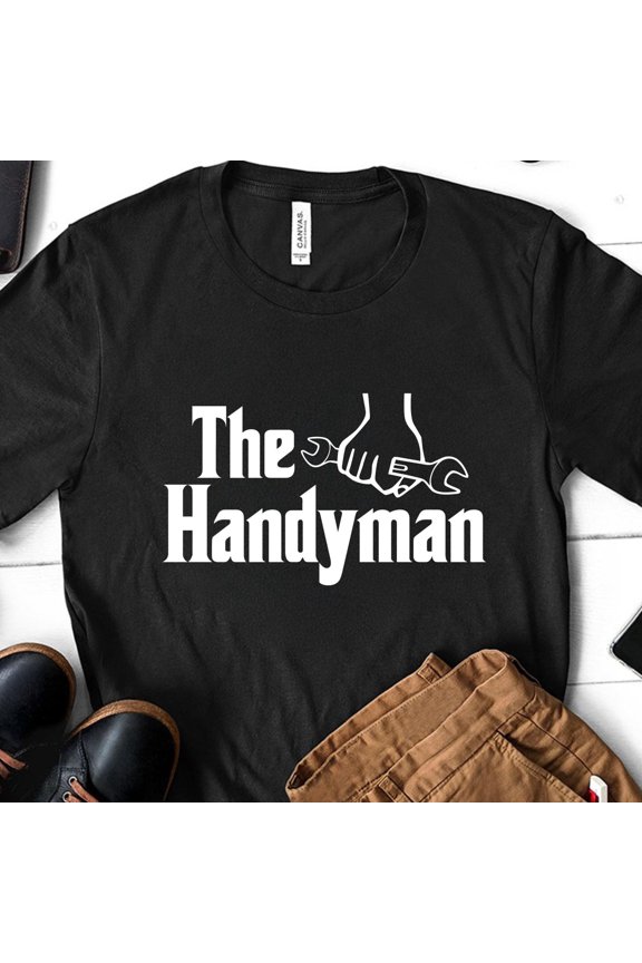 The Handyman TShirt Fathers Day Gift For Handyman Dads Handy Man Shirt Funny Birthday Gift
