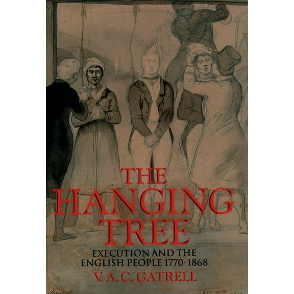 The Hanging Tree: Execution and the English People 1770-1868, (Paperback)
