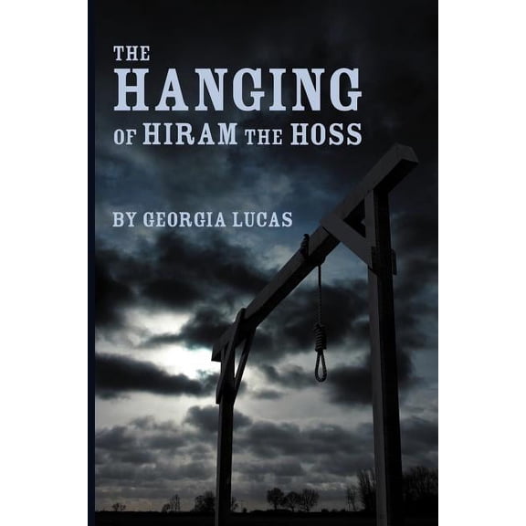 The Hanging of Hiram the Hoss, (Paperback)