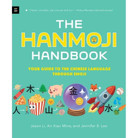The Hanmoji Handbook: Your Guide to the Chinese Language Through Emoji, (Paperback)