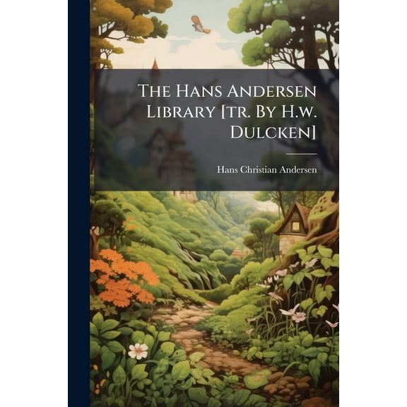 The Hans Andersen Library [tr. by H.W. Dulcken]. Paperback