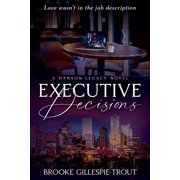 The Hanson Legacy Executive Decisions, Book 1, Paperback