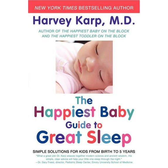 The Happiest Baby Guide to Great Sleep: Simple Solutions for Kids from Birth to 5 Years, (Paperback)