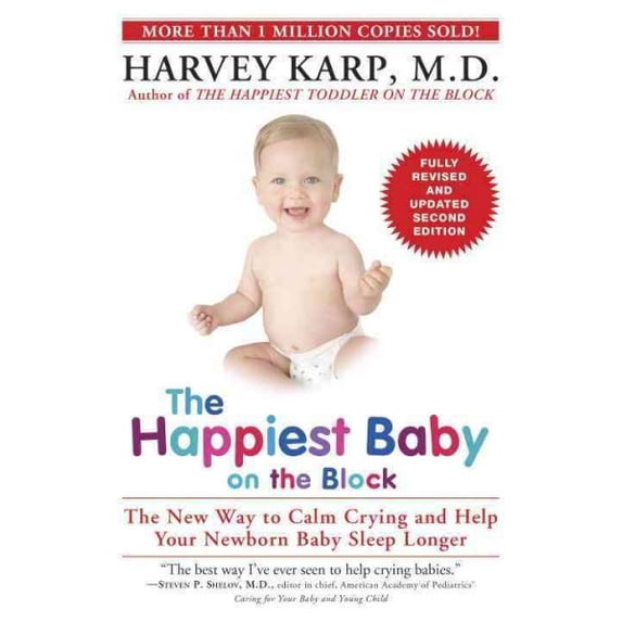 Pre-Owned The Happiest Baby on the Block: The New Way to Calm Crying and Help Your Newborn Baby Sleep Longer (Paperback) 0553393235 9780553393231