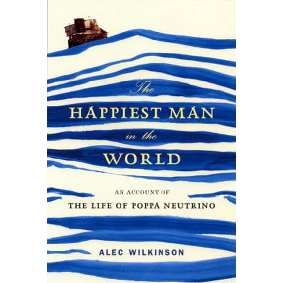 Pre-Owned The Happiest Man in the World: An Account of the Life of Poppa Neutrino (Hardcover) 1400065437 9781400065431