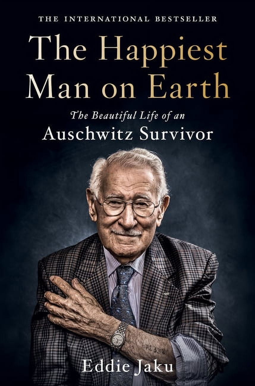 The Happiest Man on Earth: The Beautiful Life of an Auschwitz Survivor, (Hardcover)