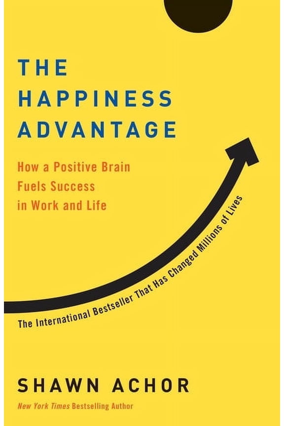 The Happiness Advantage: How a Positive Brain Fuels Success in Work and Life, (Paperback)