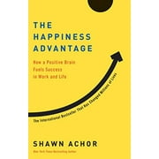 SHAWN ACHOR The Happiness Advantage : How a Positive Brain Fuels Success in Work and Life (Paperback)