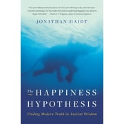 JONATHAN HAIDT The Happiness Hypothesis : Finding Modern Truth in Ancient Wisdom (Paperback)