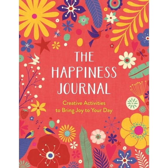 The Happiness Journal: A Creative Journal to Bring Joy to Your Day, (Paperback)