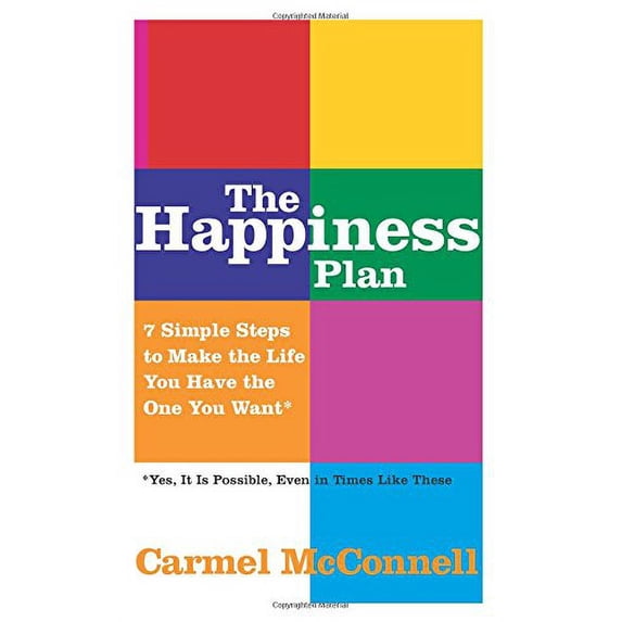 Pre-Owned The Happiness Plan: 7 Simple Steps to Make the Life You Have One Want Paperback