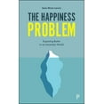 thumbnail image 1 of The Happiness Problem: Expecting Better in an Uncertain World, (Paperback), 1 of 1