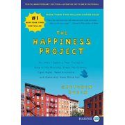 The Happiness Project, Tenth Anniversary Edition Or, Why I Spent a Year Trying to Sing in the Morning, Clean My Closets, Paperback