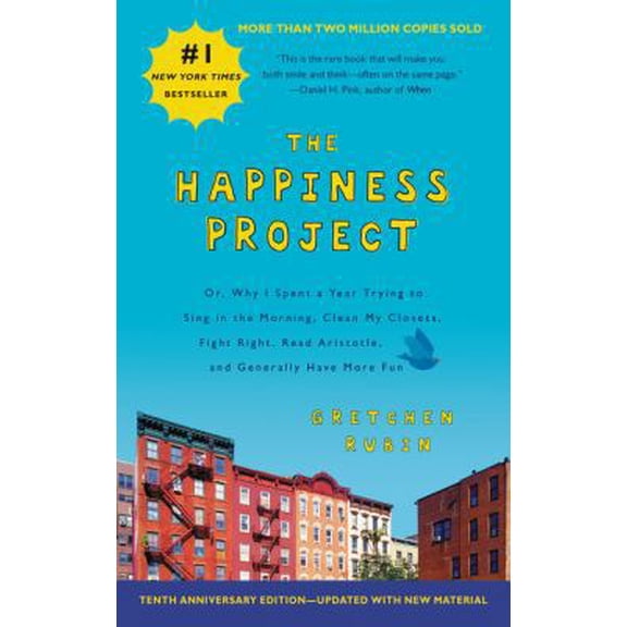 Pre-Owned The Happiness Project Tenth Anniversary Edition: Or, Why I Spent a Year Trying to Sing in the Morning, Clean My Closets, Fight Right, Read Aristotle, a... (Unknown) 006293788X 9780062937889