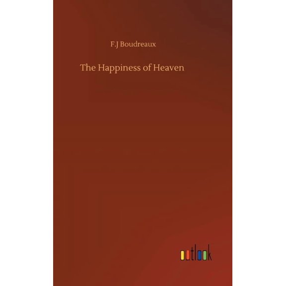 The Happiness of Heaven (Hardcover)