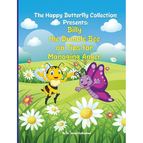 The Happy Butterfly Collection Billy the Bumble Bee: On Tips for Managing Anger, (Hardcover)