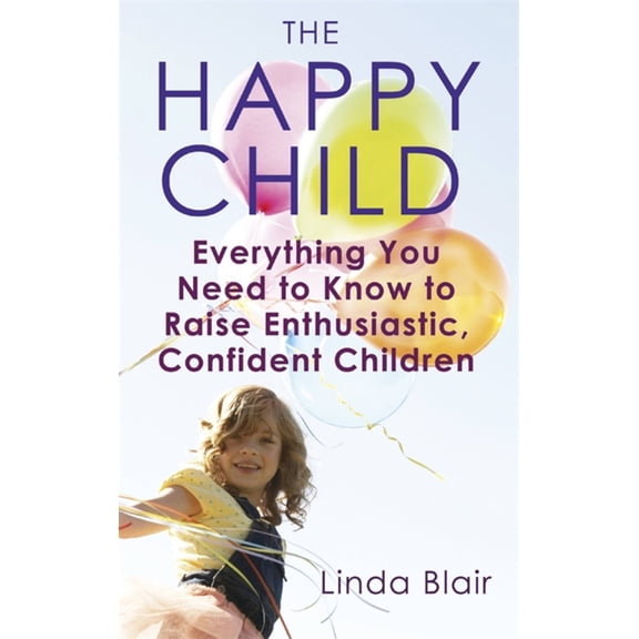 The Happy Child : Helping Your Child Through the Key Stages of Development (Paperback)