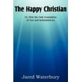 thumbnail image 1 of The Happy Christian Or, Piety the Only Foundation of True and Substantial Joy (Paperback), 1 of 1