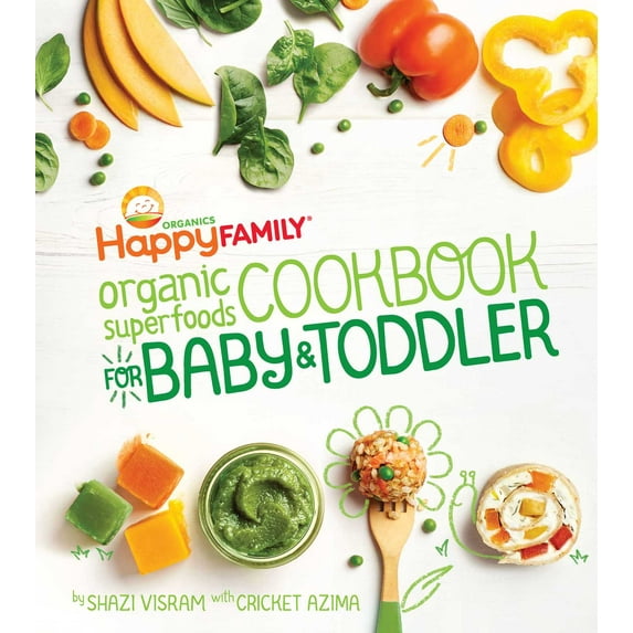 The Happy Family Organic Superfoods Cookbook For Baby & Toddler (Hardcover)