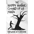 thumbnail image 1 of The Happy Hunting Ground Of All Minds, (Paperback), 1 of 1