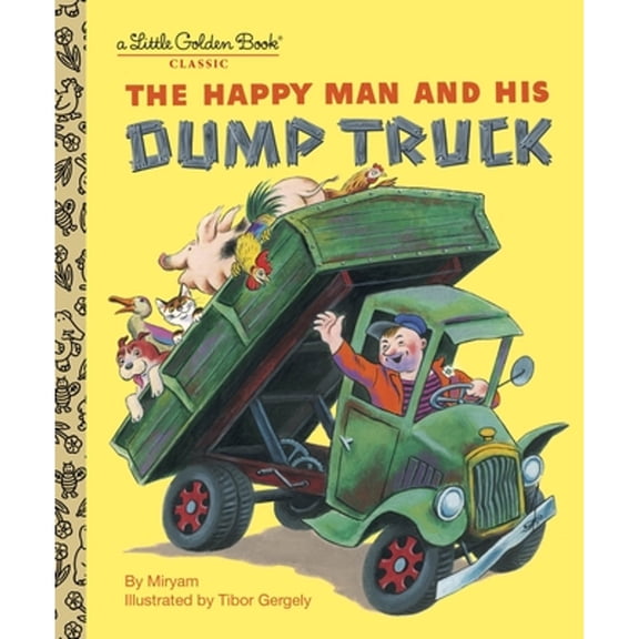 Pre-Owned The Happy Man and His Dump Truck (Hardcover) 0375832076 9780375832079