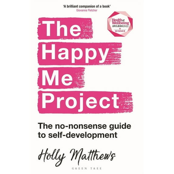 The Happy Me Project : The no-nonsense guide to self-development (Paperback)