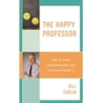 thumbnail image 1 of The Happy Professor: How to Teach Undergraduates and Feel Good about It, (Hardcover), 1 of 1