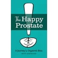 thumbnail image 1 of The Happy Prostate: A Journey to Orgasmic Bliss, 1 of 1