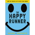 thumbnail image 1 of Pre-Owned The Happy Runner: Love the Process, Get Faster, Run Longer (Paperback) 1492567647 9781492567646, 1 of 1