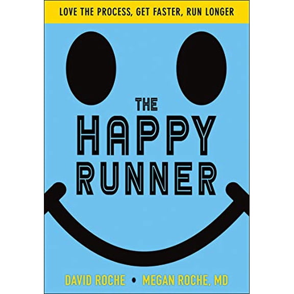 Pre-Owned The Happy Runner: Love the Process, Get Faster, Run Longer (Paperback) 1492567647 9781492567646