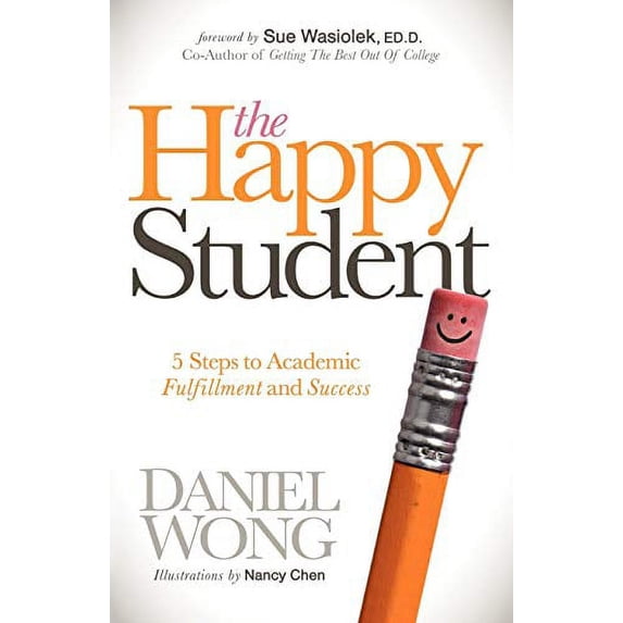 Pre-Owned The Happy Student: 5 Steps to Academic Fulfillment and Success (Paperback) 161448127X 9781614481270