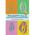 thumbnail image 1 of The Happy Vulva: How to Love Your Down-Under, (Paperback), 1 of 1