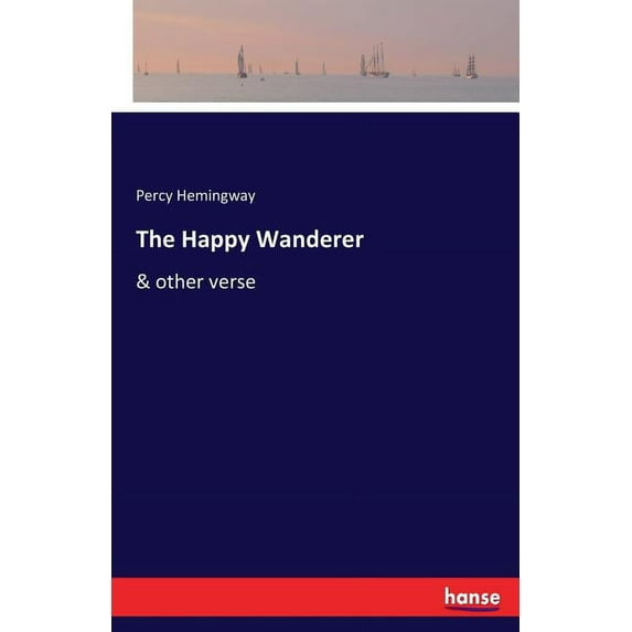 The Happy Wanderer: & other verse, (Paperback)