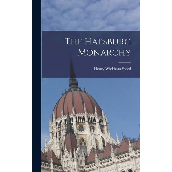 The Hapsburg Monarchy (Hardcover)