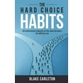 thumbnail image 1 of Pre-Owned The Hard Choice Habits: All achievement depends on the same decision, the difficult one. Paperback, 1 of 1