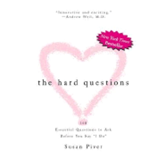 The Hard Questions: 100 Essential Questions to Ask the One You Love (Paperback) by Susan Piver