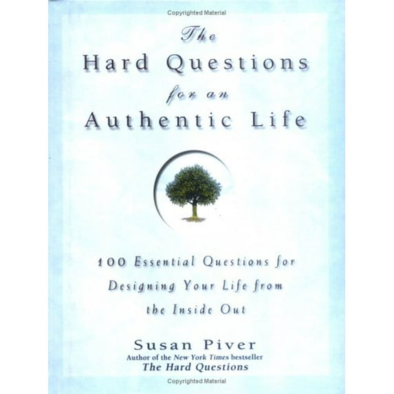 Pre-Owned The Hard Questions for an Authentic Life: 100 Essential Questions for Tapping into Your Inner Wisdom (Hardcover) 1592400426 9781592400423