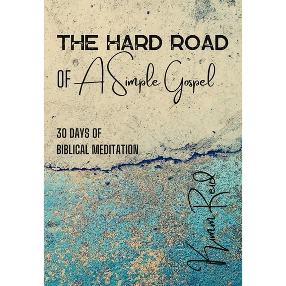 The Hard Road of a Simple Gospel, (Paperback)