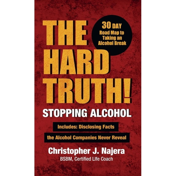 The Hard Truth! Stopping Alcohol, (Hardcover)