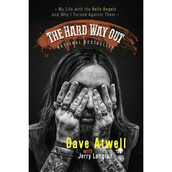 The Hard Way Out: My Life with the Hells Angels and Why I Turned Against Them, (Paperback)